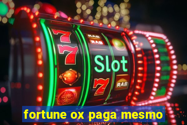 fortune ox paga mesmo